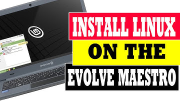Install Linux on the Evolve Maestro Ebook Laptop