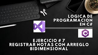 Ejercicio 7 - Registro de Notas con Arreglo Bidimensional