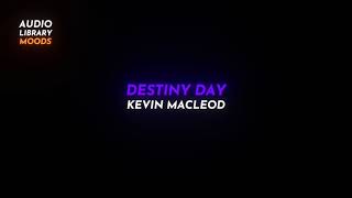  Destiny Day  Kevin Macleod  Ambient  Dramatic  royaltyfree
