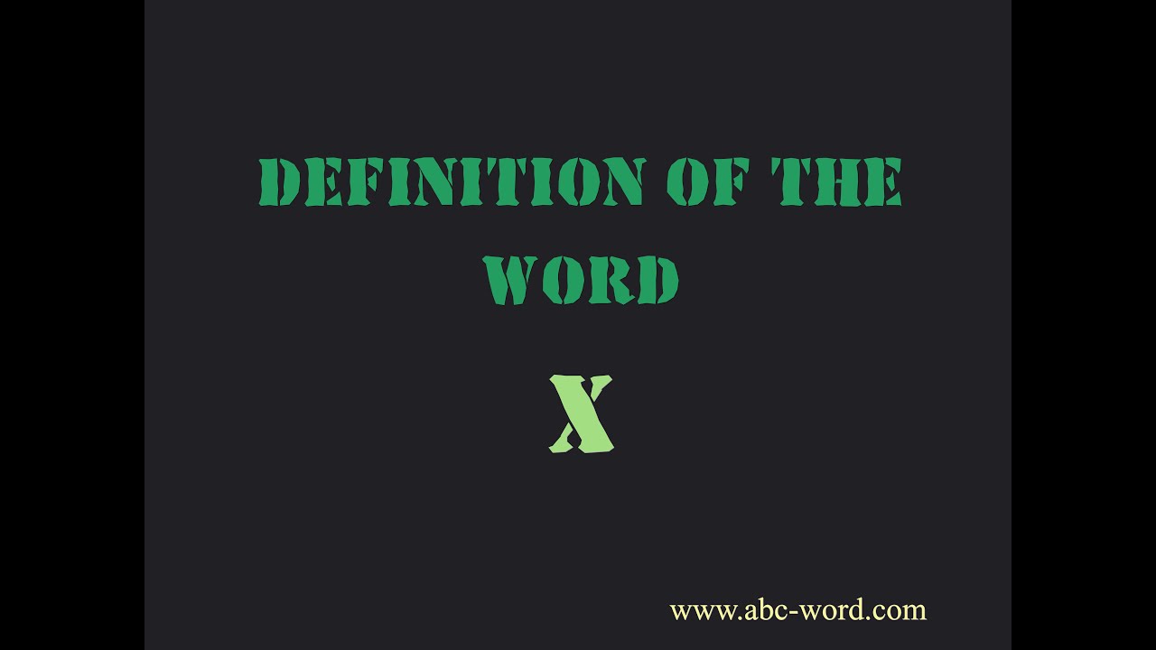 Definition of the word "X"