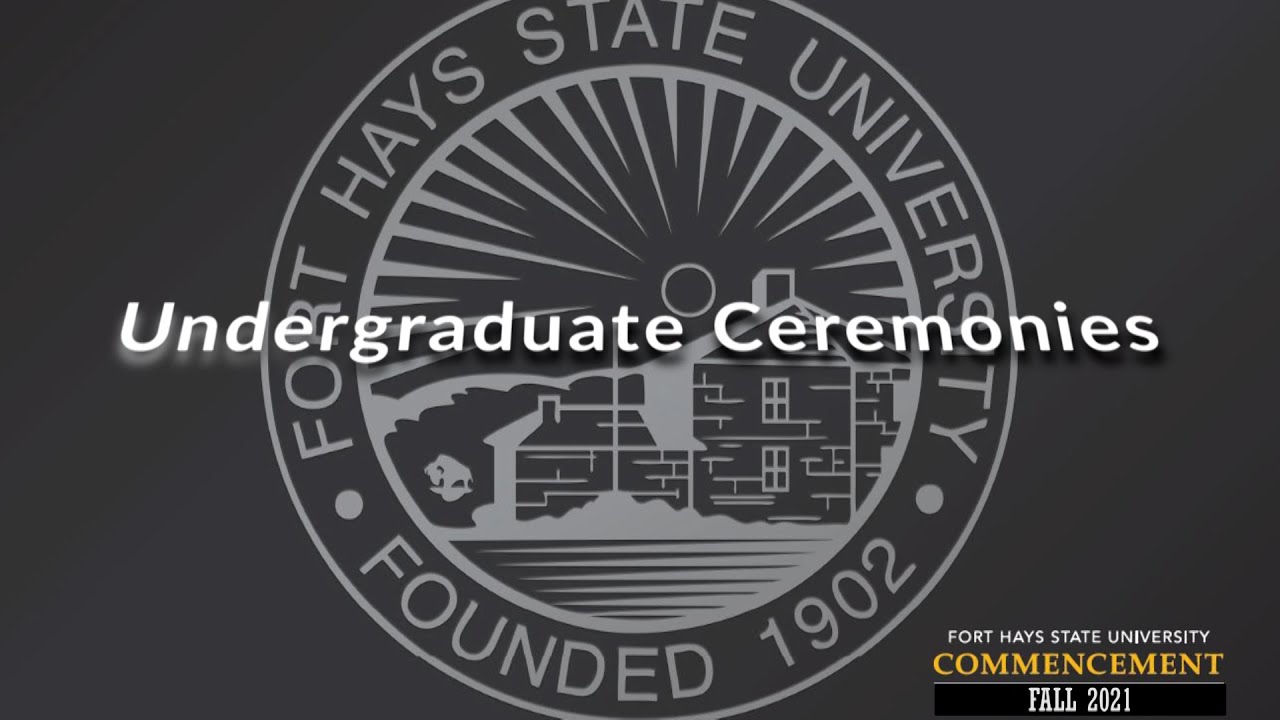 FHSU Fall 2021 Undergraduate Commencement Ceremony YouTube