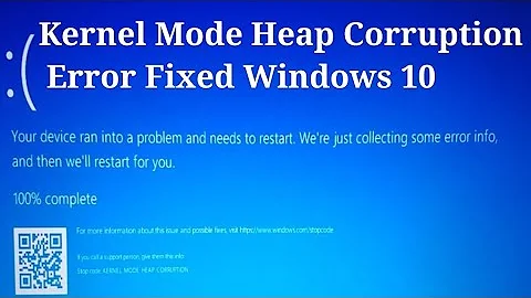 Kernel Mode Heap Corruption Error Fixed Windows 10