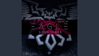 Eagle Anthem - Soul Faya