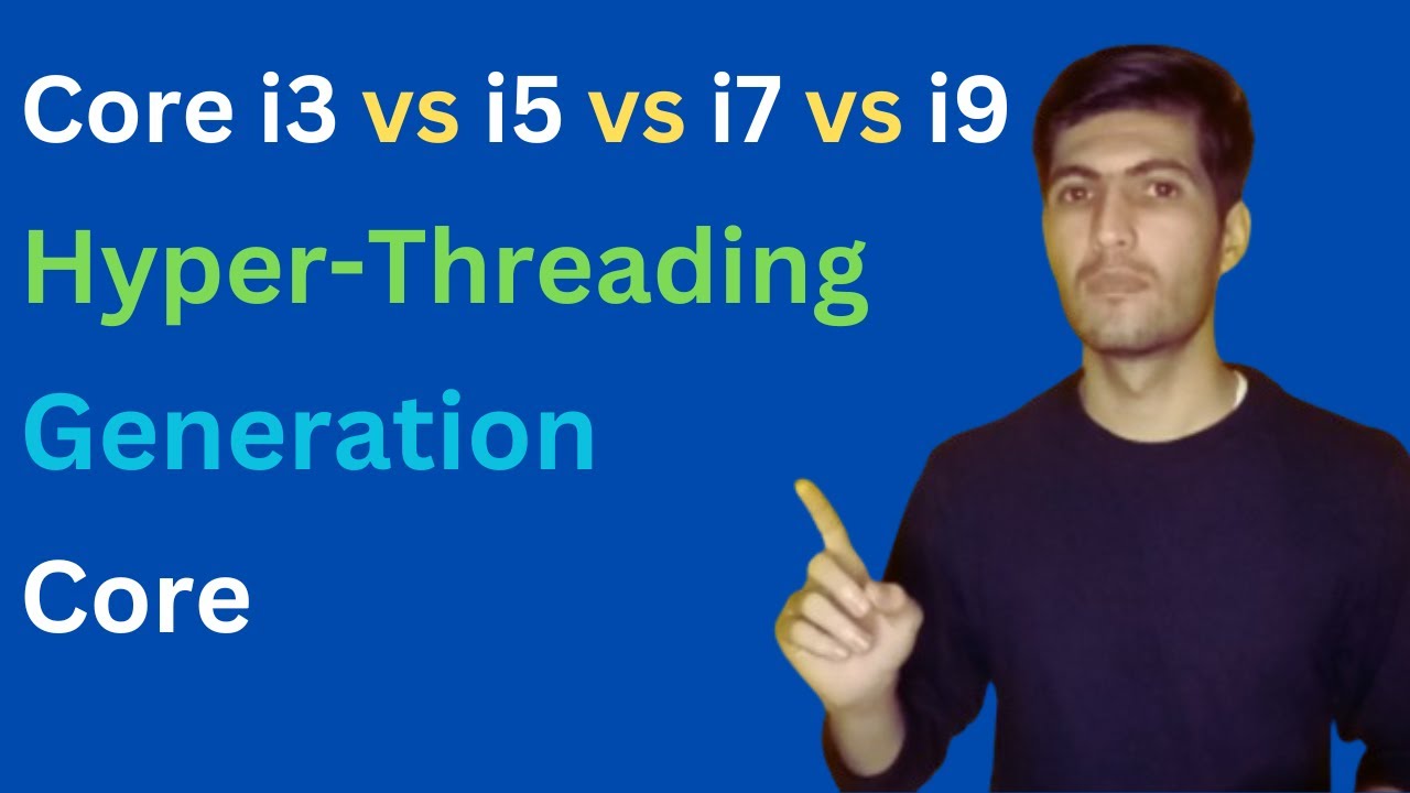 Intel Processors: Core i3 vs i5 vs i7 vs i9, Hyper-Threading
