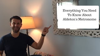 Everything You Need To Know About Ableton 10's Metronome