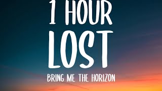 Bring Me The Horizon - LosT (1 HOUR\/Lyrics)