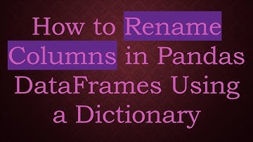 How to Rename Columns in Pandas DataFrames Using a Dictionary