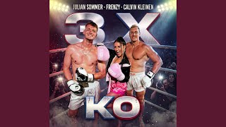 3 x KO - Julian Sommer, Frenzy & Calvin Kleinen