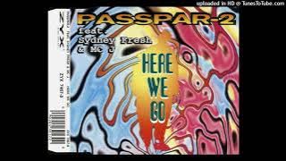 Passpar 2 feat Sydney Fresh & MC J - Here We Go