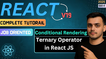 #20 Ternary Operator in React | Conditional Rendering Using Ternary Operator | React JS Tutorial