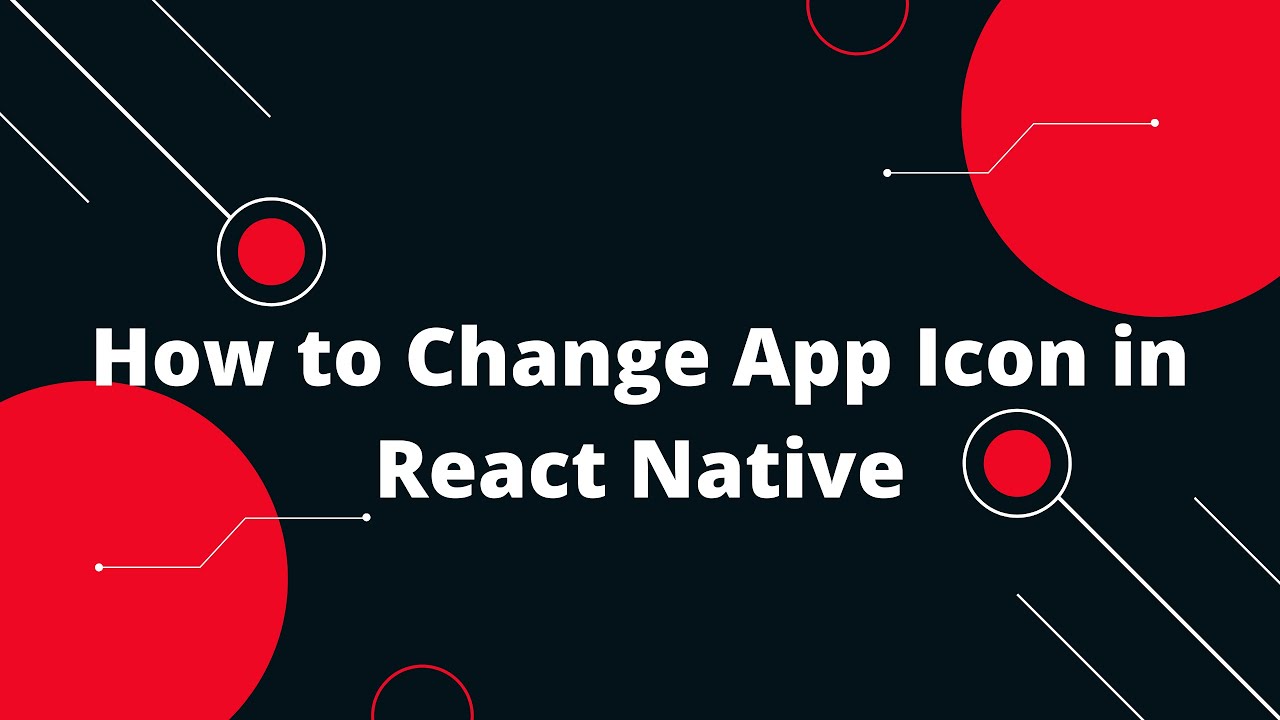 How to Change App Icon in React Native | How to Change App Icon in ...