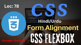 Learn CSS in Hindi/Urdu #78: Flexbox - Form Alignment with Flexbox