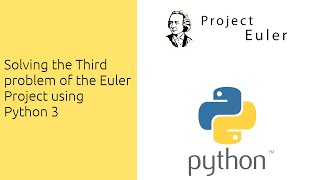 Solving the third Euler project problem using Python 3