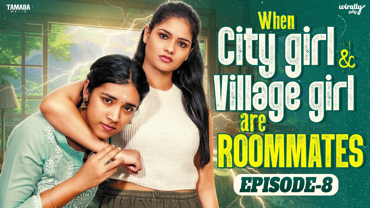 When City Girl 🌆 & Village Girl 🏡are Roommates 💕| Episode - 8 | Ft.Nikhila & Mahima | Wirally Tamil
