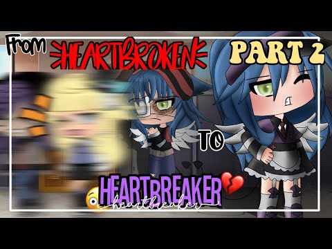 heartbroken to heartbreaker💔 || PART 2 || gacha life mini movie || GMM GLMM GCMM