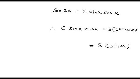 use a double-angle formula to rewrite the expression. 6 sinx cosx