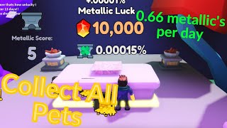 Roblox collect all pets | Upgrading Metallic luck