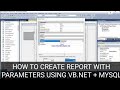 How To Create Report With Parameters Using VB.Net