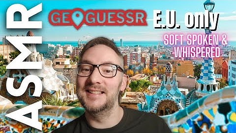ASMR GeoGuessr in the European Union 🇪🇺