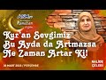 #8  BİR ÜMİTTİR RAMAZAN 30 MART | KUR&#39;AN SEVGİMİZ BU AYDA DA ARTMAZSA NE ZAMAN... | HALİDE ÇELEBİ