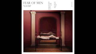 Video thumbnail of "Fear Of Men - Inside"