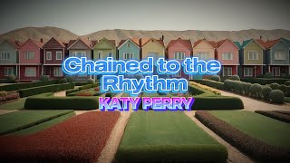 Katy Perry (feat. Skip Marley) - Chained to the Rhythm | Lyric Video