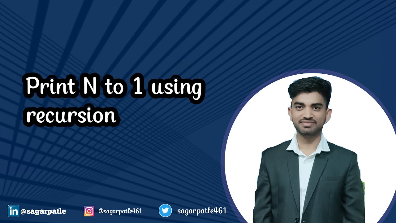 Print N to 1 using recursion - YouTube