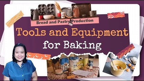 BAKING TOOLS AND EQUIPMENT | BREAD AND PASTRY PRODUCTION