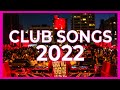Club Songs Mix 2022 Mashup Remixes Of Popular Songs 2022 Dj Party Music Remix 2022 рџ Ґ Club Songs Mix 2022 Mashup Remixes Of Popular Songs 2022 Dj Party Music Remix 2022 рџ Ґ