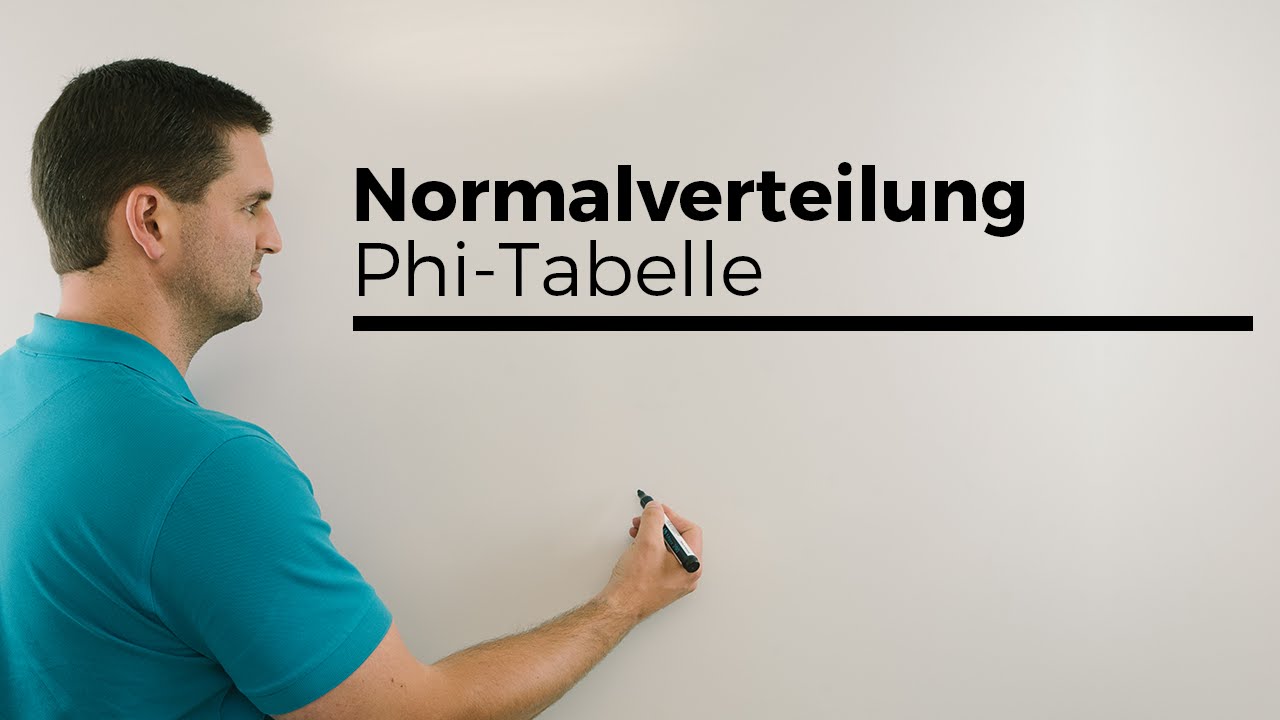 Normalverteilung Phi Tabelle Spezial Teil 1 Stochastik Gauss