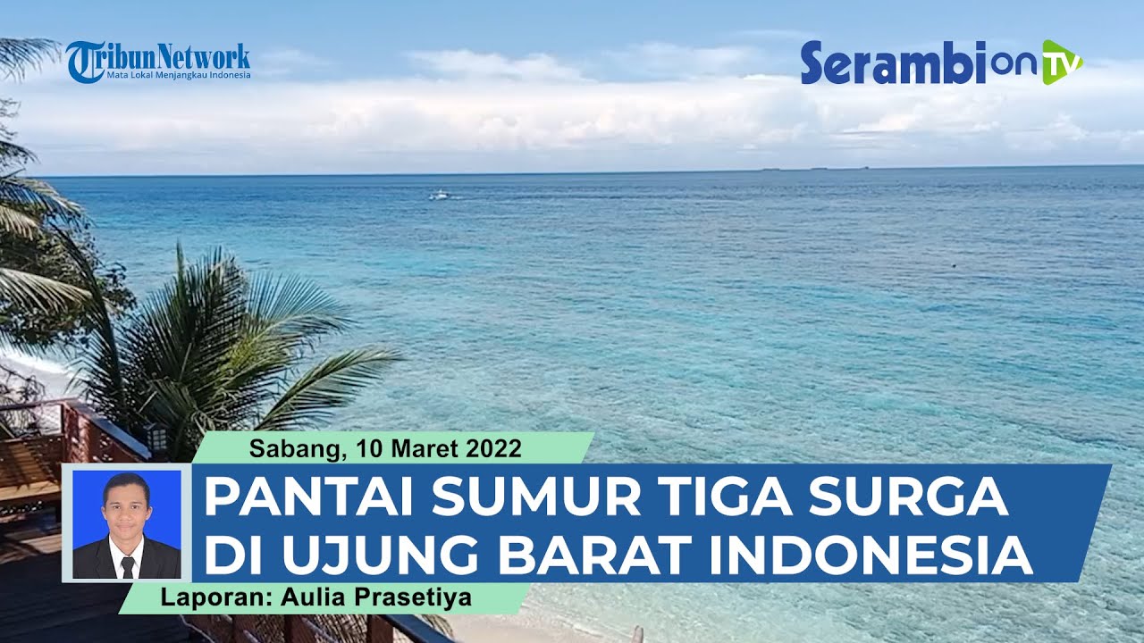 Pantai Sumur Tiga, Surga di Ujung  Barat Indonesia