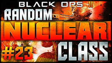 Black Ops 2: Random NUCLEAR Class: #23 - NAKED M8A1
