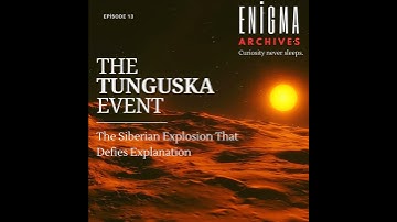 The Tunguska Event — The Siberian Explosion That Defies Explanation