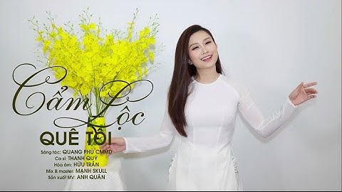 Cẩm Lộc Quê Tôi || St: Quang Phú CMMD || Thanh Quý  Official