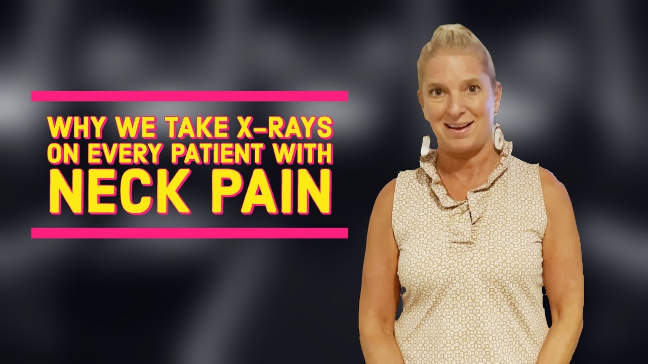 Why We Take X-rays on Every Patient With Neck Pain | Chiropractor for Neck Pain in Belmar, NJ