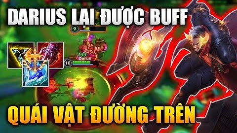 [LMHT Tốc Chiến] Darius Lại Được Buff Quái Vật Đường Trên Trong Liên Minh Tốc Chiến