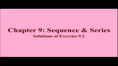 Chapter 9 || Topic 5 : Sequence & Series || Solutions of exercise 9.2 || Part 1 || Class 11th