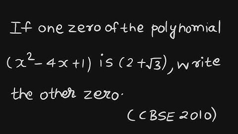 If one zero of the polynomial (x²-4x+1) is (2+√3), write the other zero