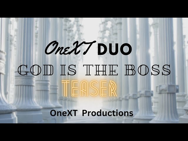 OneXT Duo - God Is The Boss(Teaser) class=
