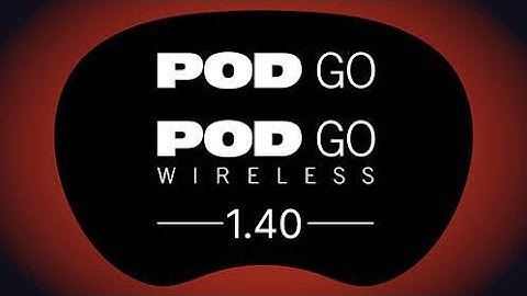 Line 6 | Pod Go Latest Firmware 1.40 Update Video