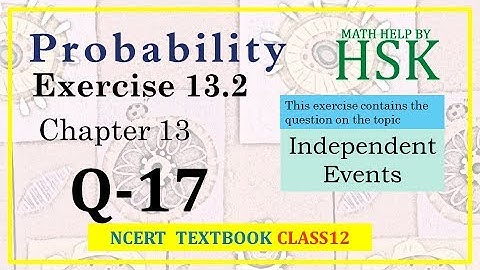 probability ex13#2 q17 class12 maths ncert textbook solution