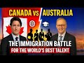 Canada vs Australia: The Immigration Battle for the World’s Best Talent