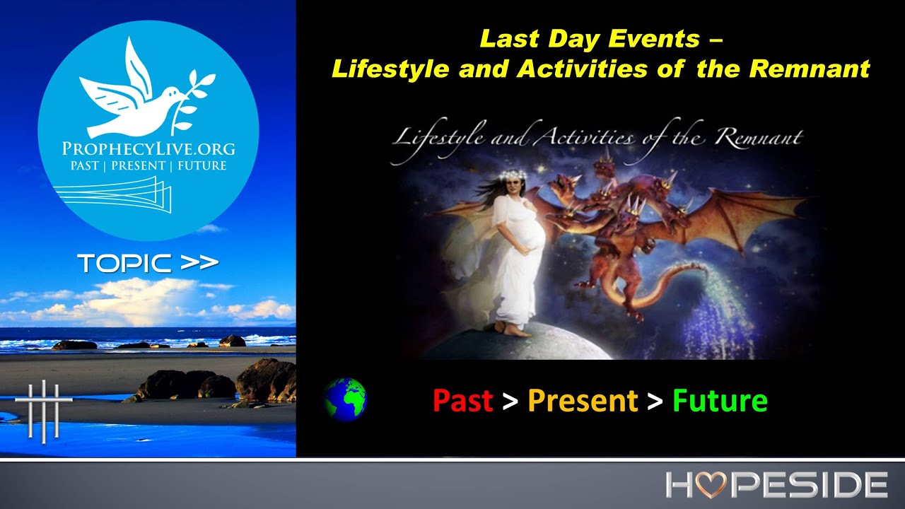 Last Day Events - Lifestyle and Activities of the Remnant - YouTube