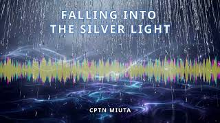 Cptn Miuta - Falling Into the Silver Light (Melodic Techno)