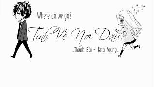 Lyrics ll Tình về nơi đâu ll Where do we go - Thanh Bùi ft. Tata Young