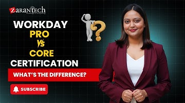 Workday Pro Certification vs Core Certification: What’s the Difference? | ZaranTech