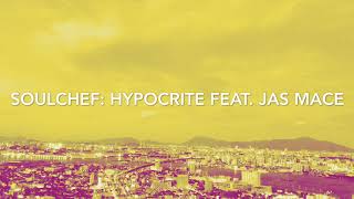 Watch Soulchef Hypocrite feat Jas Mace video