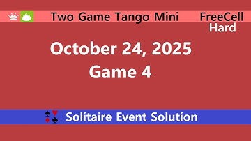 Two Game Tango Mini Game #4 | October 24, 2025 Event | FreeCell Hard