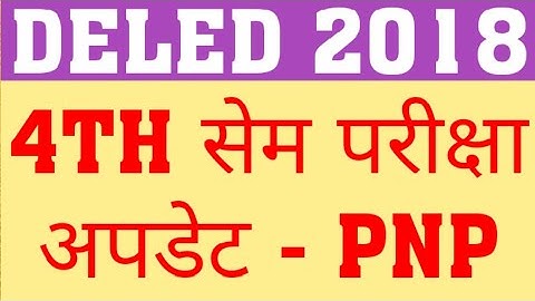 DELED 2018 4TH SEM EXAM | DELED 2019 2ND SEM EXAM | DELED BACK PROMOTE UPDATE BY PNP |DELED SEM EXAM