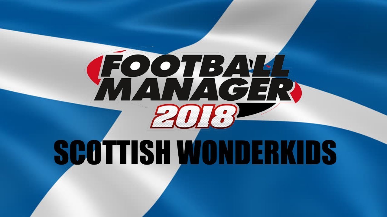 FM18 - Scottish Wonderkids